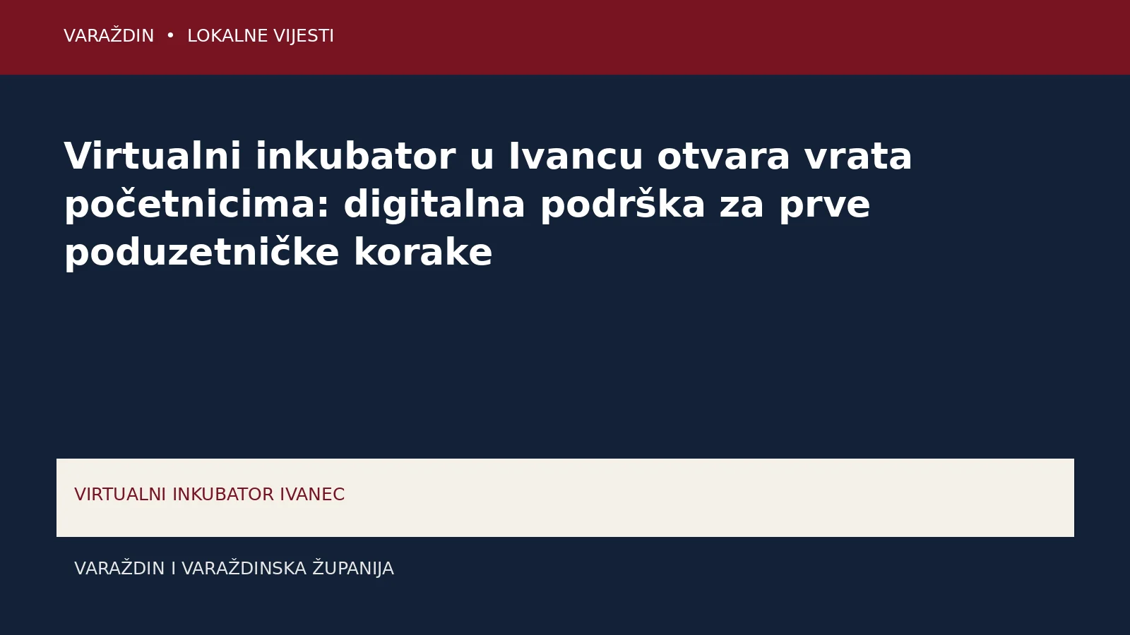 Virtualni inkubator u Ivancu otvara vrata početnicima: digitalna podrška za prve poduzetničke korake – Varaždin i Varaždinska županija