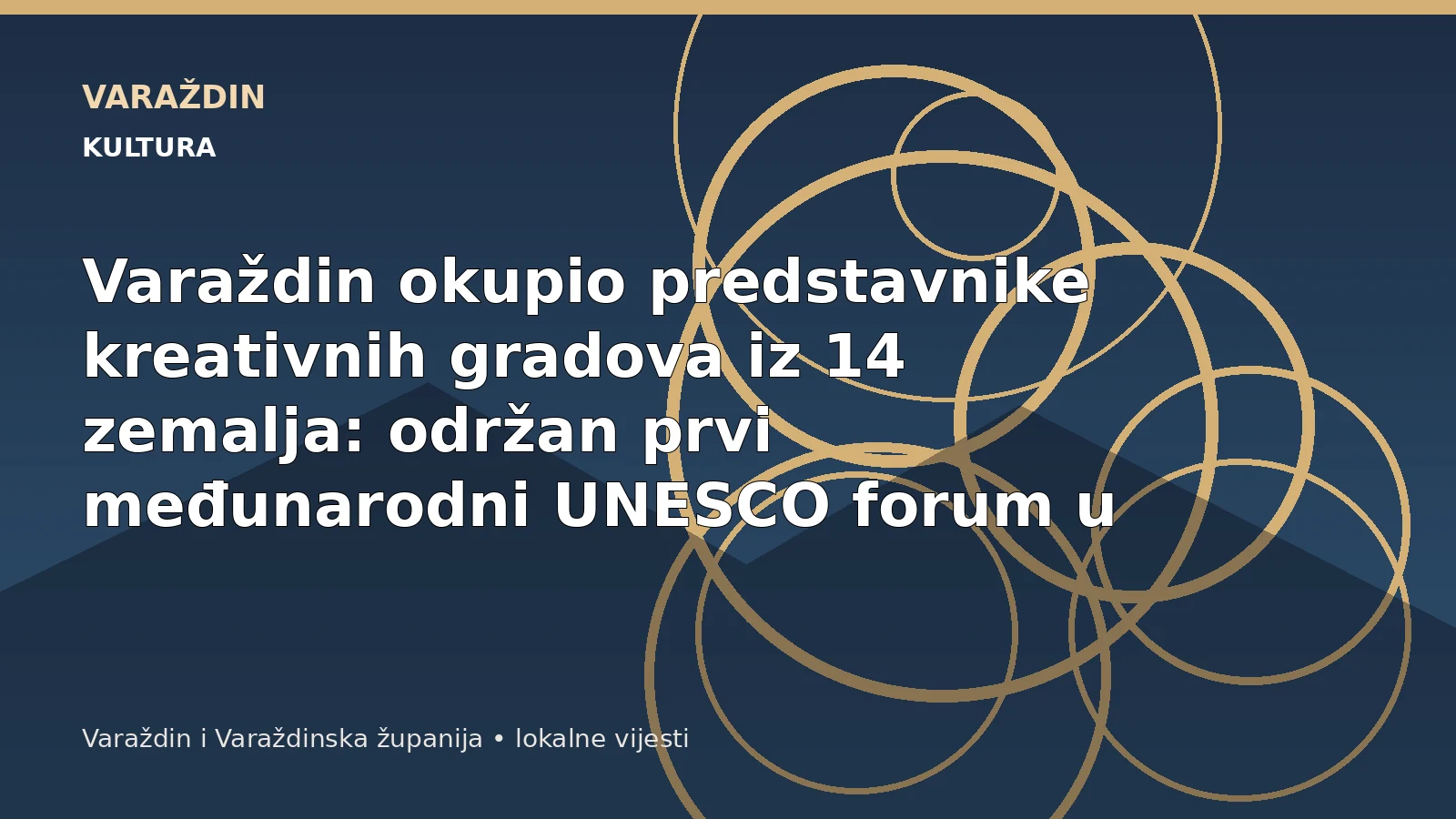 Varaždin okupio predstavnike kreativnih gradova iz 14 zemalja: održan prvi međunarodni UNESCO forum u Hrvatskoj – Varaždin